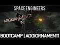 Space Engineers BOOTCAMP ITA | Sessione di AGGIORNAMENTO!