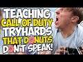 Teaching Call of Duty TRYHARDS that DONUTS DON'T SPEAK!!