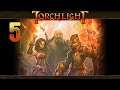 ♪ Torchlight (No Mods) ♪ Part 5