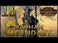 Total War: Warhammer 2 - Arkhan The Black - Legendary Mortal Empires Campaign - Episode 16
