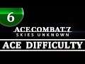 Ace Combat 7 Ace Difficulty -- PART 6 -- Long Day