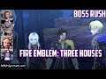 Boss Rush: Episode 18 - Part 4 - Fire Emblem: Three Houses