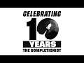 Celebrating 10 Years: The Completionist