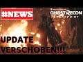 Ghost Recon: Breakpoint | #NEWS | UPDATE VERSCHOBEN!!! | Ghost Recon Event in Köln