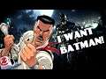 I Want S̶p̶i̶d̶e̶r̶M̶a̶n̶  BATMAN!!!