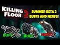 Killing Floor 2 | BETA 2 IS HERE WITH A BUNCH OF IMPROVEMENTS! - Checking Out The Buffs And Nerfs!