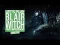 Let's Play Blair Witch - First Impressions (Part 1 of 2)
