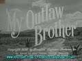 My Outlaw Brother (with trivia)  Mickey Rooney, Wanda Hendrix, Robert Preston  1951  B&W