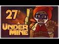 The Holy Guacamole | Let's Play UnderMine | Part 27 | Full Game Release Gameplay