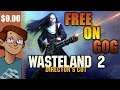 Wasteland 2 is FREE on GoG