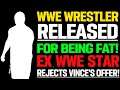 WWE News! WWE Wrestler Fired For Being FAT! EX WWE Star REJECTS Vince's Offer! Lio Rush! AEW News!