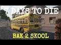 BAK 2 SKOOL  |  7 DAYS TO DIE  |  Let's Play  |  Unit 9 Lesson 10