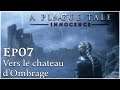 🐀[𝗙𝗥] 𝗔 𝗣𝗟𝗔𝗚𝗨𝗘 𝗧𝗔𝗟𝗘: 𝗜𝗡𝗡𝗢𝗖𝗘𝗡𝗖𝗘 - Ep07 - Vers le château d'Ombrage