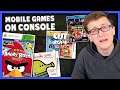 Mobile Games on Console - Scott The Woz