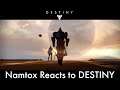 Namtox Reacts to Destiny 1