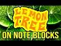 🎵 Note Block Song - Lemon Tree 🍋