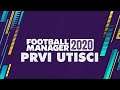 PRVI UTISCI | Football Manager 2020