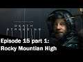 Rocky Mountain High - Death Stranding  Ep. 15 part 1
