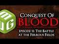 The Battle at the Ferrous Fields - Conquest of Blood Age of Sigmar Narrative Campaign Ep 11
