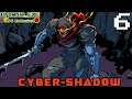 Cyber-Shadow part 6