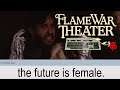 Flame War Theater: "Claire Is Ugly Because Of The Feminist Movement"