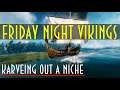 Karveing Out a Niche (Friday Night Vikings)