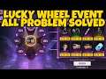LUCKY WHEEL EVENT ALL PROBLEM SOLVED