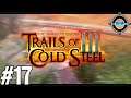 OOOOOOAAAAAAHH! - Blind Let's Play Trails of Cold Steel III Episode #17