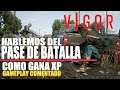 VIGOR (PS4 PS5) PASE DE BATALLA, GANA XP Y DEMAS // En Solo Gameplay Comentado