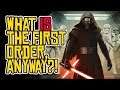What is THE FIRST ORDER in Star Wars?! The Media Doesn't Even Know!