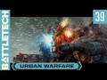 BattleTech "Urban Warfare" - Episode 39 - Flashpoint: The Opportunist - Part III