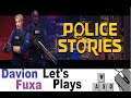 DFuxa Plays - Police Stories Ep 10 - Mission 19 & 20