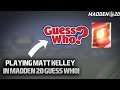 Guess Who Vs Matt Kelley! Madden 20 Ultimate Team