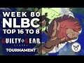 Guilty Gear Strive Tournament - Top 16 to Top 8 @ NLBC Online Edition #80