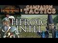 HEROIC INTEL! - Total War Campaign Tactics: Warhammer 2