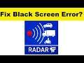 How to Fix Radarbot Free App Black Screen Error Problem in Android & Ios | 100% Solution