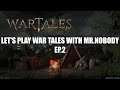 Let's Play War Tales | EP. 2 | Meet Tusk the Battle Boar & Jhon (John?) & Many More New Boyos!