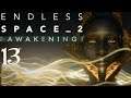 SB Plays Endless Space 2: Awakening 13 - Strangers
