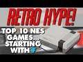 Top 10 NES Games...Starting with "F" | Retro Hype!