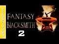 [FR] Fantasy Blacksmith : 2 - Amélioration du fourneau, fonderie & ma première commande
