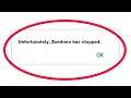 How To Fix Unfortunately Zombero Has Stopped Error in Android & Ios Mobile Phone