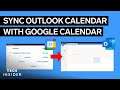 How To Sync Outlook Calendar With Google Calendar