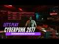 Let's Play Cyberpunk 2077: Part 14 (Introducing NetWatch)