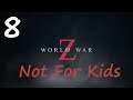 Let's Play World War Z Campaign S8 - House Party Gone Wrong