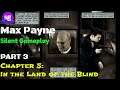Max Payne Part 3 Chapter 5: In the Land of the Blind