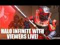 Playing Halo Infinite LIVE With VIEWERS! Join In!