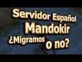 🔥 Servidor Español: Mandokir - ¿Migramos o no?
