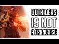 Square Enix are DELUDED to Call Outriders a MAJOR Franchise!