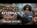 WORLD WAR Z AFTERMATH annoncé au IGN Summer Of Gaming 💥