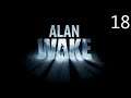 Alan Wake - El Chasqueador - Let's Play #18